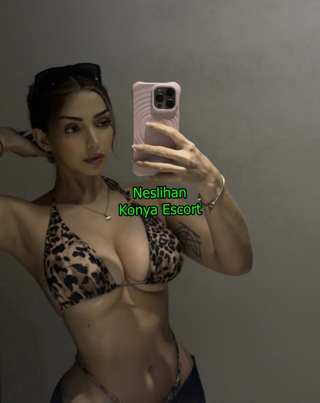 konyaescortneslihan-2 Konya Escort Neslihan Karşılıklı Memnuniyet Temel Prensibim