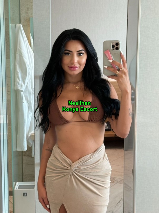 konyaescortneslihan-3 Escort Konya Neslihan Saatlik Escort